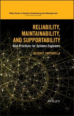Reliability, Maintainability, and Supportability: Best Practices for Systems Engineers