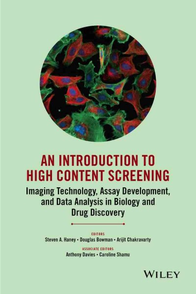 Introduction To High Content Screening: Imaging Technology, Assay Development, and Data Analysis in Biology and Drug Discovery