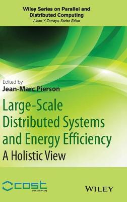 Large-scale Distributed Systems and Energy Efficiency: A Holistic View