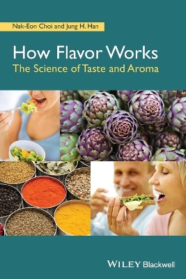 How Flavor Works: The Science of Taste and Aroma