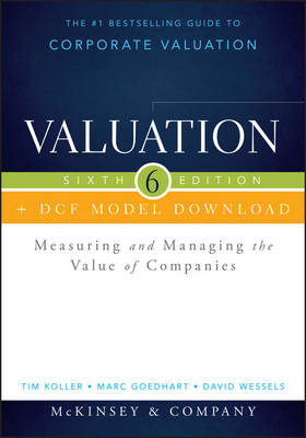 Valuation plus DCF Model Download: Measuring and Managing the Value of Companies 6th Edition