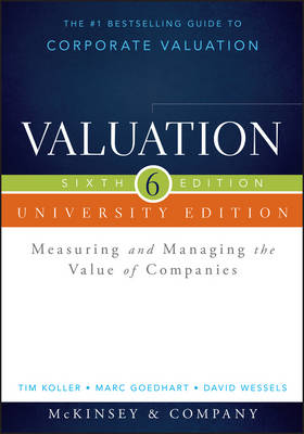 Valuation: Measuring and Managing the Value of Companies