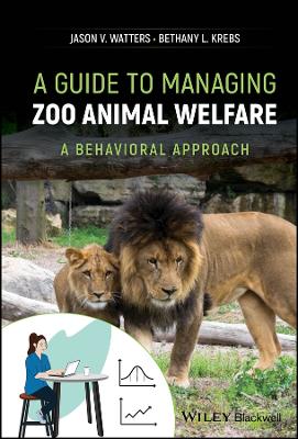 Guide to Managing Zoo Animal Welfare: A Behavioral Approach