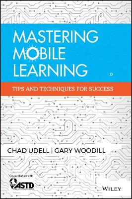 Mastering Mobile Learning - Tips and Techniques for Success: Tips and Techniques Forsuccess