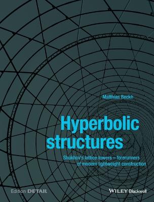 Hyperbolic Structures -  Sukhov's Lattice Towers - Forerunners of Modern   Lightweight Construction: Shukhov's Lattice Towers - Forerunners of Modern Lightweight Construction