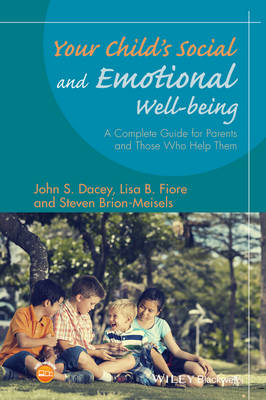 Your Child's Social and Emotional Well-Being - A Complete Guide for Parents   and Those Who Help Them: A Complete Guide for Parents and Those Who Help Them