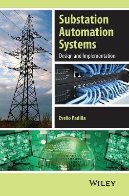 Substation Automation Systems - Design and Implementation: Design and Implementation