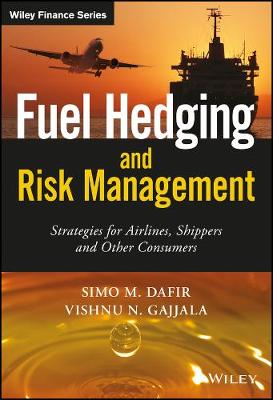 Fuel Hedging And Risk Management - Strategies For Airlines, Shippers And   Other Consumers: Strategies for Airlines, Shippers and Other Consumers