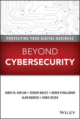 Beyond Cybersecurity: Protecting Your Digital Business