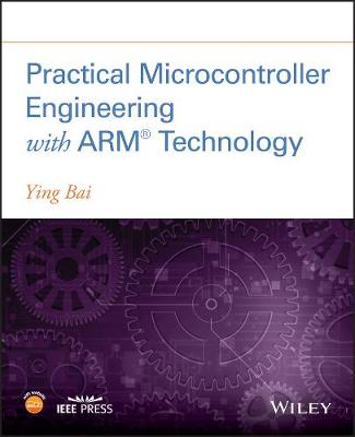 Practical Microcontroller Engineering with ARM  Technology