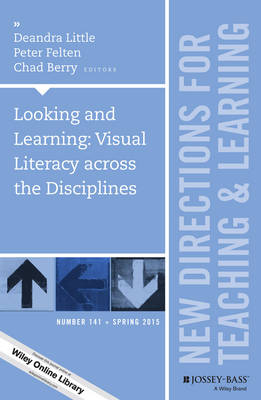 Looking and Learning: Visual Literacy across the Disciplines: New Directions for Teaching and Learning, Number 141
