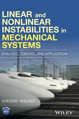 Linear and Nonlinear Instabilities in Mechanical Systems: Analysis, Control and Application