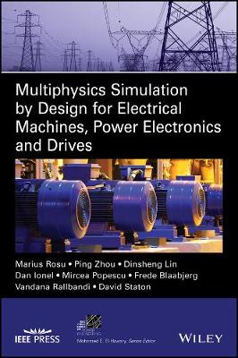 Multiphysics Simulation by Design for Electrical Machines, Power Electronics  and Drives