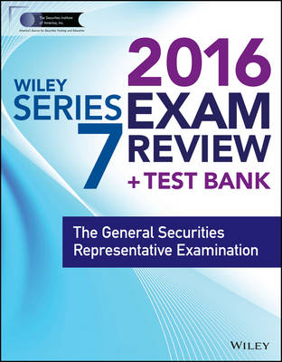 Wiley Series 7 Exam Review 2016 plus Test Bank: The General Securities Representative Examination 4th Revised edition