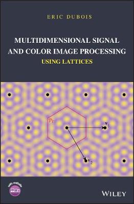 Multidimensional Signal and Color Image Processing Using Lattices
