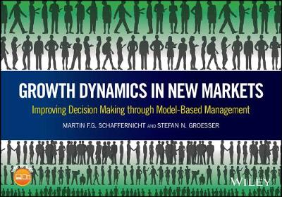 Growth Dynamics in New Markets - Improving Decision Making through   Model-Based Management: Improving Decision Making through Model-Based Management