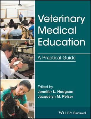 Veterinary Medical Education: A Practical Guide