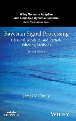 Bayesian Signal Processing - Classical, Modern, and Particle Filtering   Methods 2e: Classical, Modern, and Particle Filtering Methods 2nd Edition