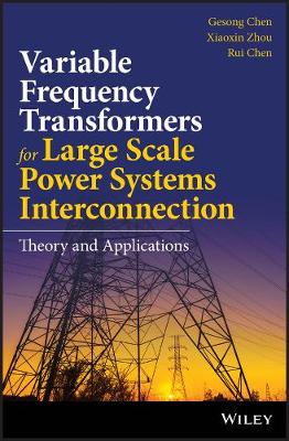 Variable Frequency Transformers for Large Scale Power Systems - Theory and   Applications: Theory and Applications