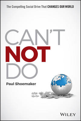 Can't Not Do: The Compelling Social Drive that Changes Our World