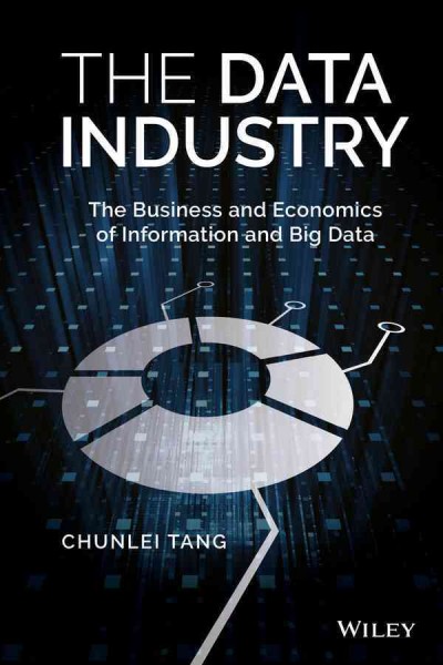 Data Industry: The Business and Economics of Information and Big Data