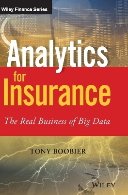 Analytics for Insurance: The Real Business of Big Data
