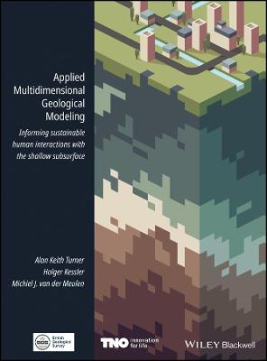 Applied Multidimensional Geological Modeling: Informing Sustainable Human Interactions with the Shallow Subsurface