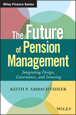 Future of Pension Management - Integrating Design, Governance, and Investing: Integrating Design, Governance, and Investing