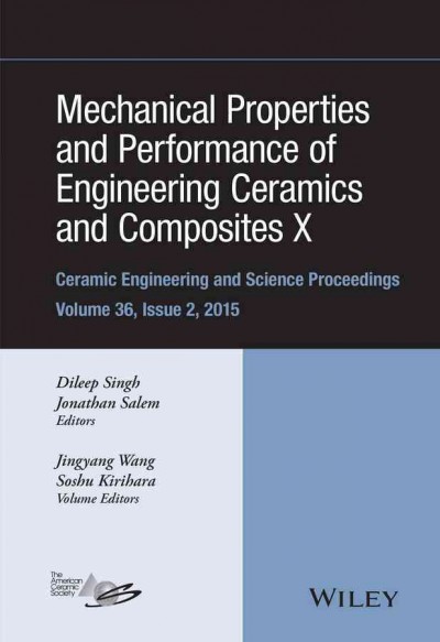 Mechanical Properties and Performance of Engineering Ceramics and Composites X: A Collection of Papers Presented at the 39th International Conference on Advanced Ceramics and Composites, Volume 36, Issue 2