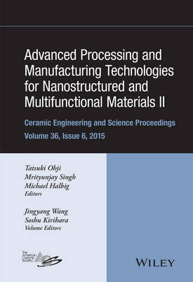 Advanced Processing and Manufacturing Technologies for Nanostructured and  Multifunctional Materials II, Volume 36, Issue 6