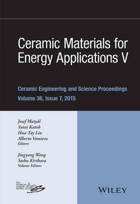 Ceramic Materials for Energy Applications V: A Collection of Papers Presented at the 39th International Conference on  Advanced Ceramics and Composites, Volume 36, Issue 7