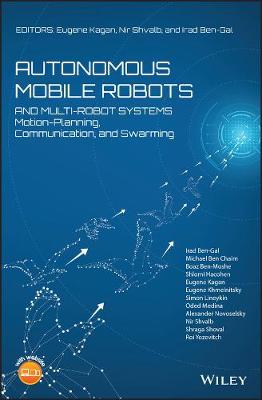 Autonomous Mobile Robots and Multi-Robot Systems: Motion-Planning, Communication, and Swarming