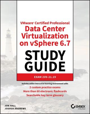 VMware Certified Professional Data Center Virtualization on vSphere 6.7  Study Guide: Exam 2V0-21.19