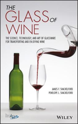 Glass of Wine - The Science, Technology, and Art of Glassware for   Transporting and Enjoying Wine: The Science, Technology, and Art of Glassware for Transporting and Enjoying   Wine