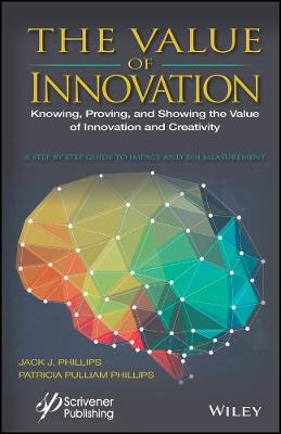 Value of Innovation: Knowing, Proving, and Showing the Value of Innovation and Creativity
