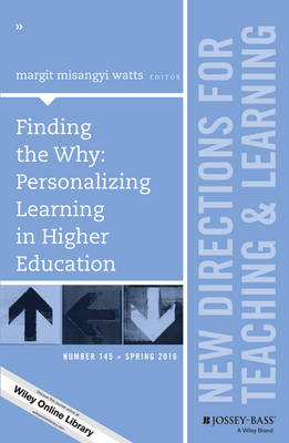 Finding the Why: Personalizing Learning in Higher Education: New Directions for Teaching and Learning, Number 145