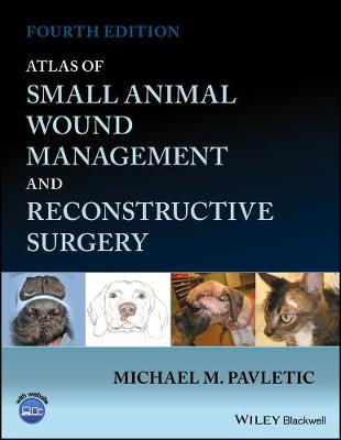 Atlas of Small Animal Wound Management and Reconstructive Surgery 4th edition