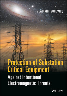 Protection of Substation Critical Equipment Against Intentional   Electromagnetic Threats