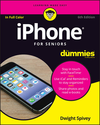 iPhone For Seniors For Dummies 6th Revised edition