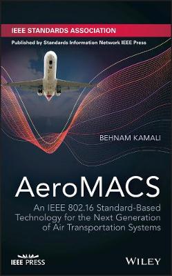 AeroMACS: An IEEE 802.16 Standard-Based Technology for the Next Generation of Air  Transportation Systems