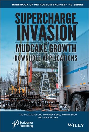 Supercharge, Invasion, and Mudcake Growth in Downhole Applications