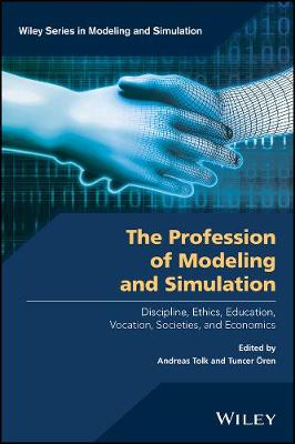 Profession of Modeling and Simulation: Discipline, Ethics, Education, Vocation, Societies, and Economics