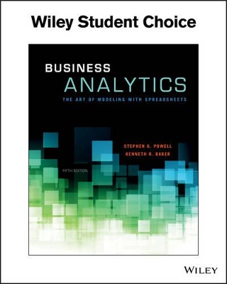 Business Analytics: The Art of Modeling With Spreadsheets 5th edition