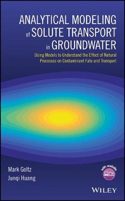 Analytical Modeling of Solute Transport in Groundwater: Using Models to Understand the Effect of Natural Processes on Contaminant Fate and Transport