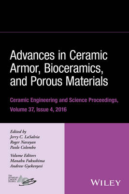 Advances in Ceramic Armor, Bioceramics, and Porous Materials, Volume 37,  Issue 4