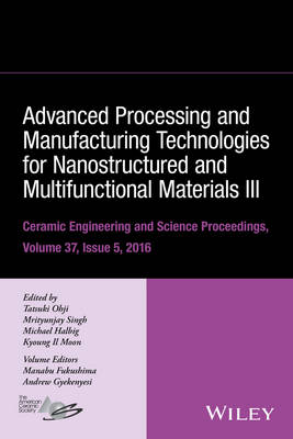 Advanced Processing and Manufacturing Technologies for Nanostructured and  Multifunctional Materials III, Volume 37, Issue 5
