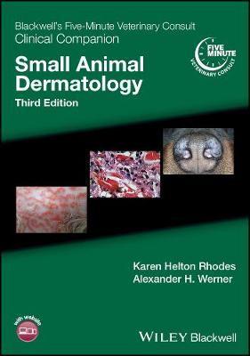 Blackwell's Five-Minute Veterinary Consult Clinical Companion: Small Animal Dermatology 3rd edition