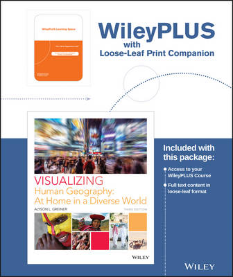 Visualizing Human Geography: At Home in a Diverse World, 3e Wileyplus  Learning Space Registration Card plus Loose-Leaf Print Companion 3rd ed.