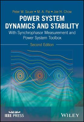 Power System Dynamics and Stability - With Synchrophasor Measurement and   Power System Toolbox  2e: With Synchrophasor Measurement and Power System Toolbox 2nd Edition