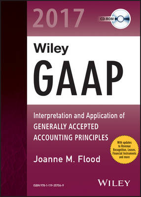 Wiley GAAP 2017: Interpretation and Application of Generally Accepted Accounting Principles  CD-ROM